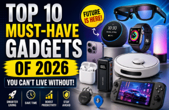 🚀 Top 10 Must-Have Gadgets of 2026 You Can’t Live Without